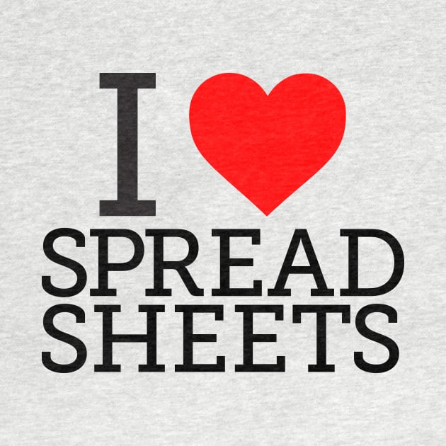 I Love/Heart Spreadsheets by spreadsheetnation